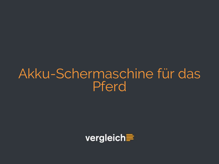 Akku-Schermaschine für das Pferd