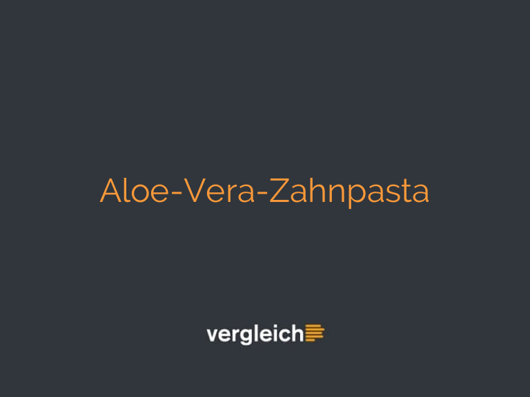 Aloe-Vera-Zahnpasta