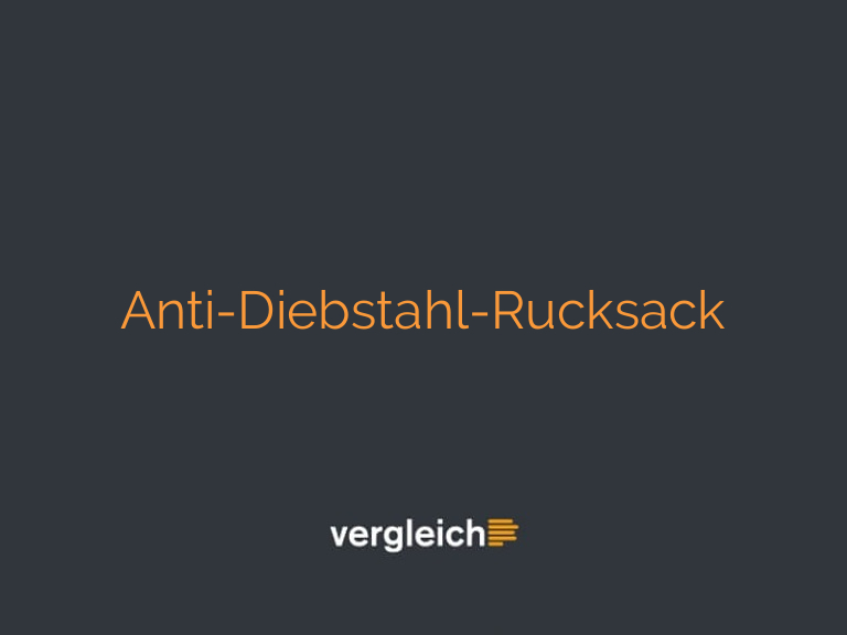 Anti-Diebstahl-Rucksack