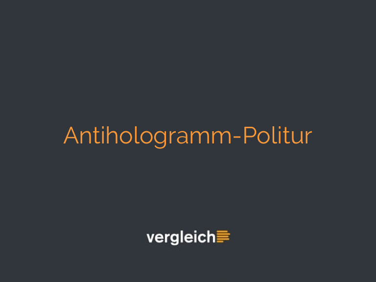 Antihologramm-Politur