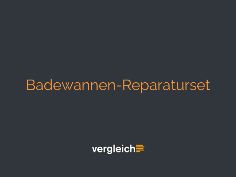 Badewannen-Reparaturset