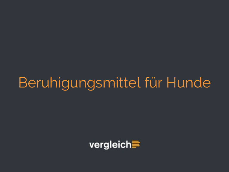 Beruhigungsmittel für Hunde