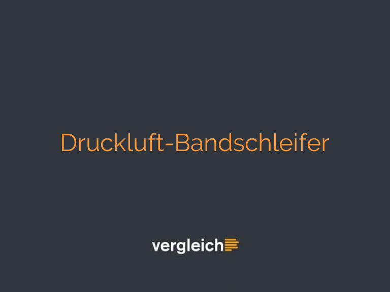 Druckluft-Bandschleifer