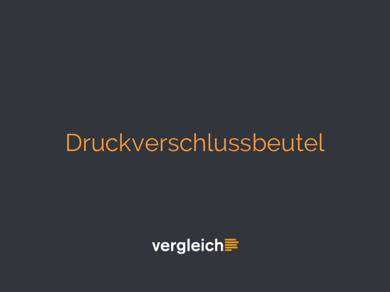 Druckverschlussbeutel
