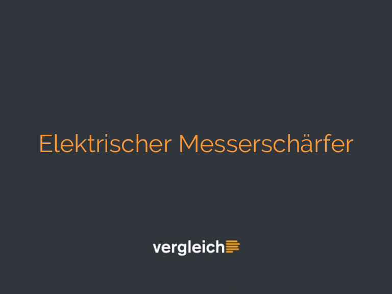 Elektrischer Messerschärfer