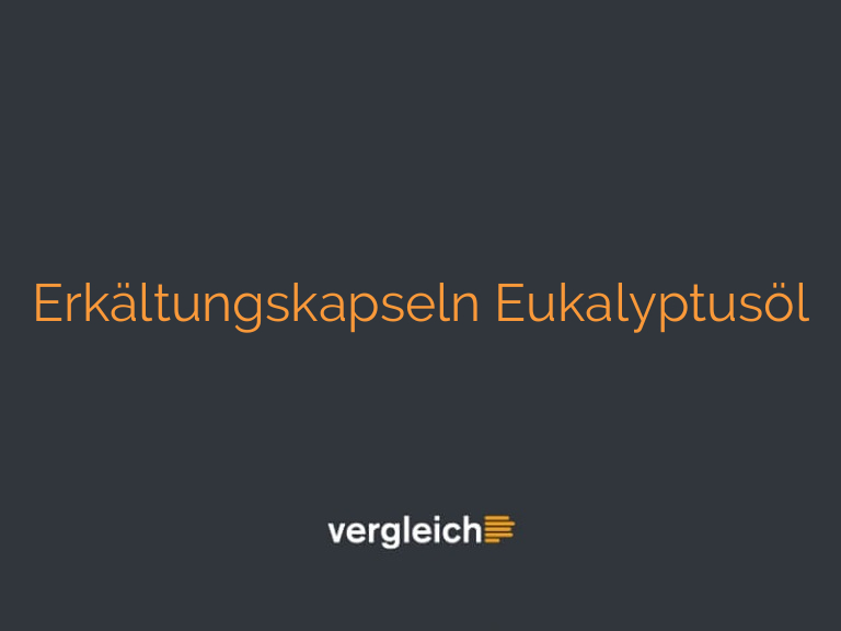 Erkältungskapseln Eukalyptusöl