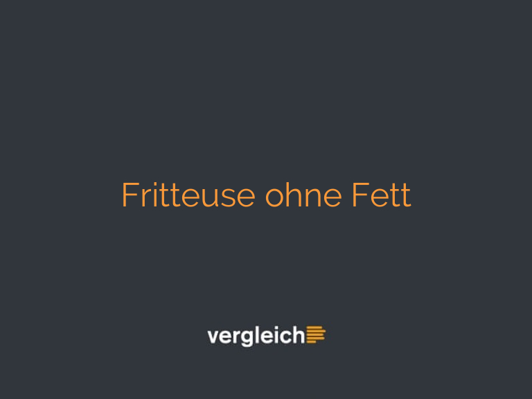 Fritteuse ohne Fett