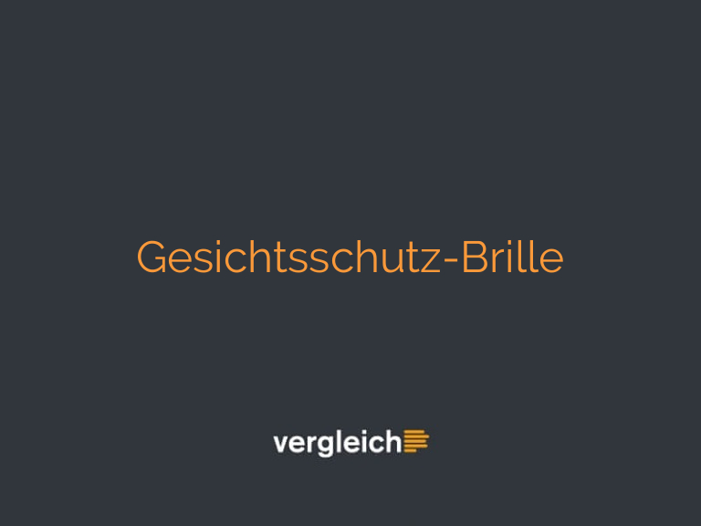 Gesichtsschutz-Brille