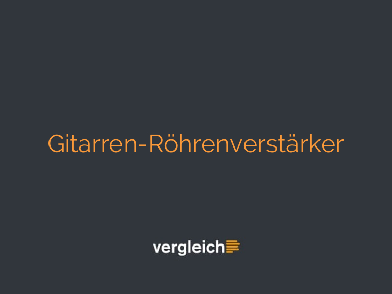 Gitarren-Röhrenverstärker