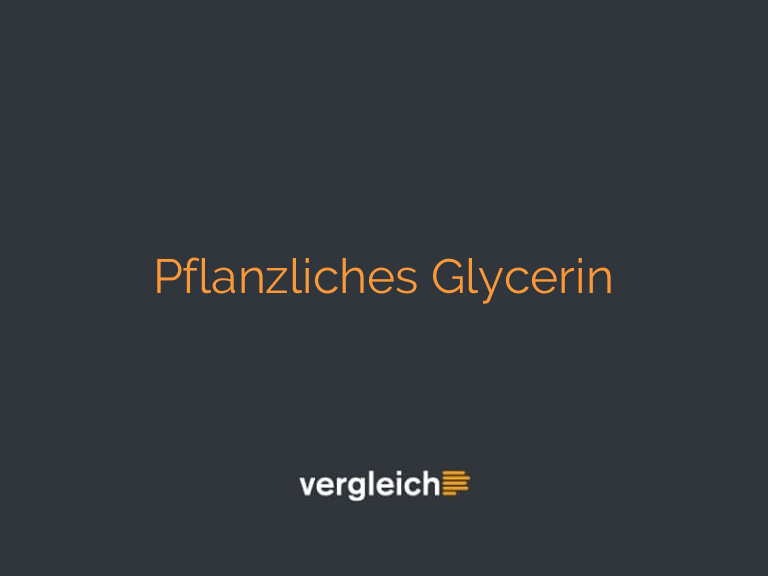 Pflanzliches Glycerin