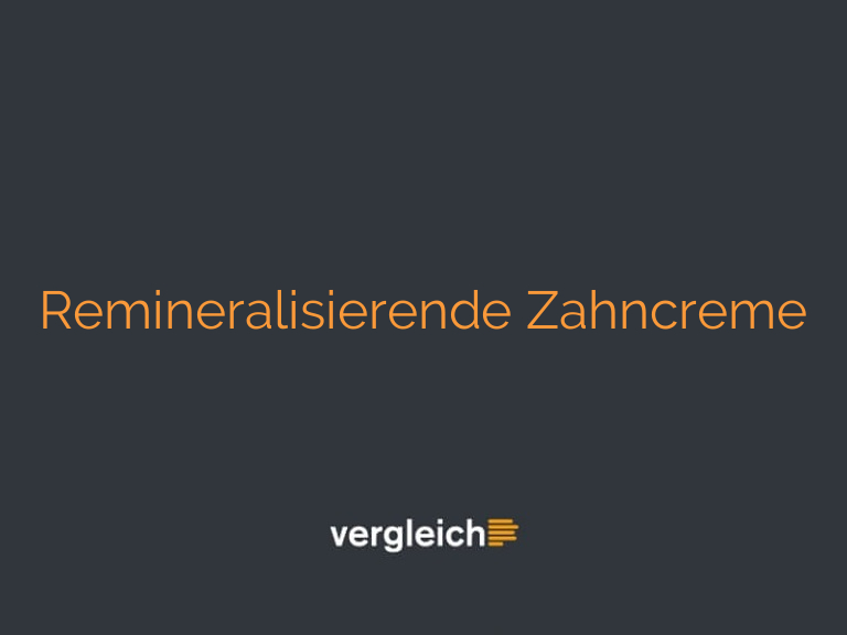 Remineralisierende Zahncreme