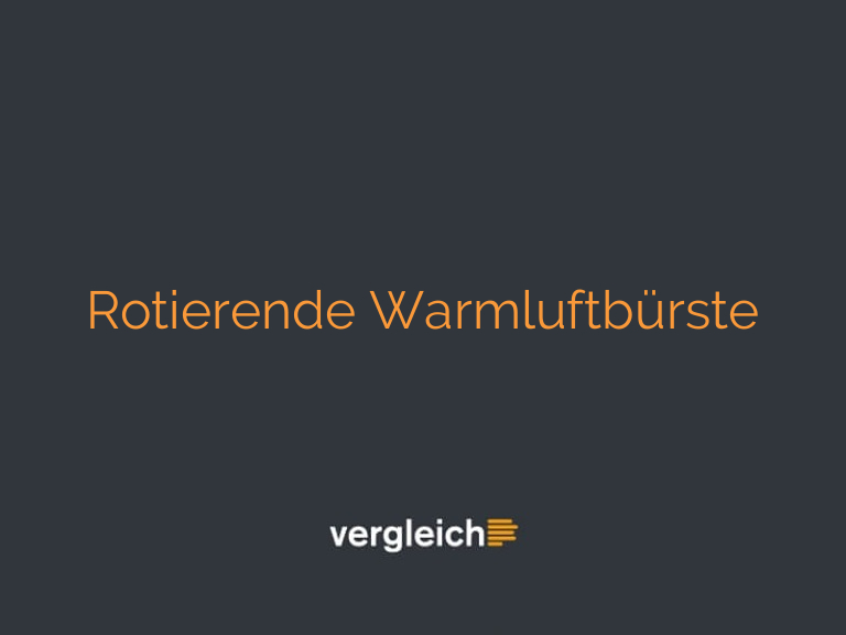 Rotierende Warmluftbürste