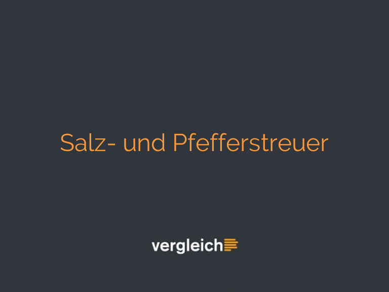 Salz- und Pfefferstreuer