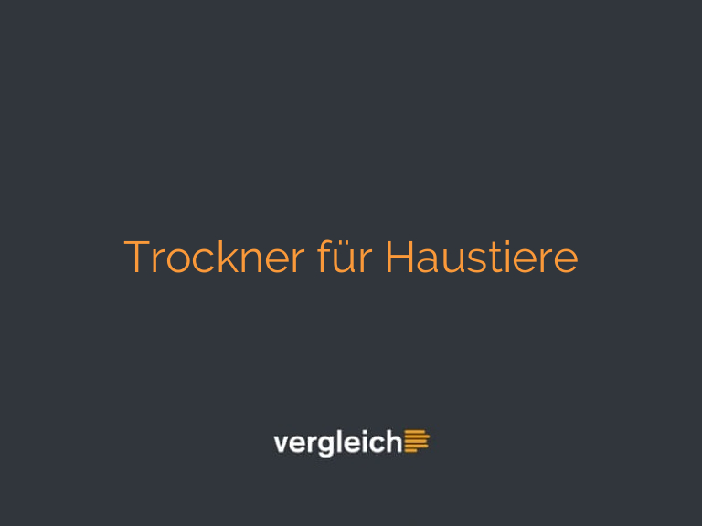 Trockner für Haustiere