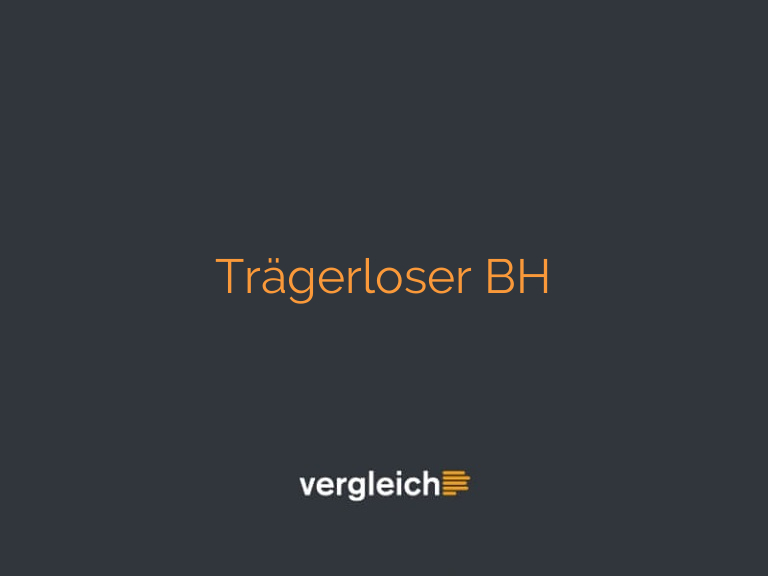 Trägerloser BH