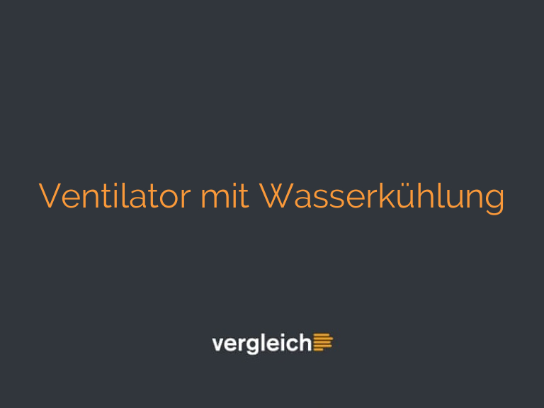 Ventilator mit Wasserkühlung