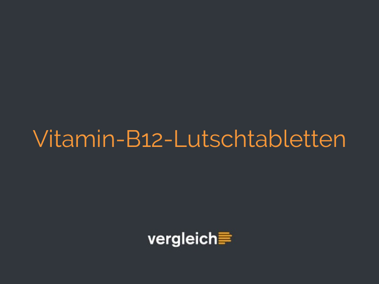Vitamin-B12-Lutschtabletten