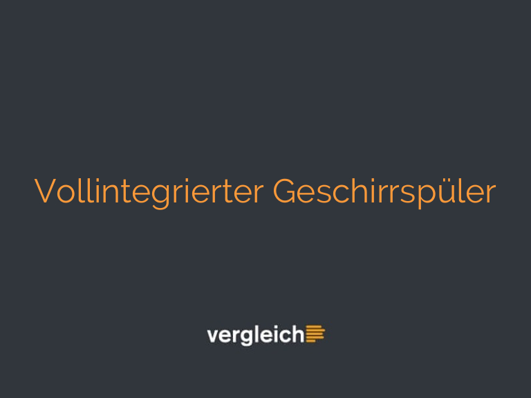 Vollintegrierter Geschirrspüler